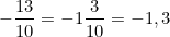 \small -\frac{13}{10}=-1\frac{3}{10}=-1,3